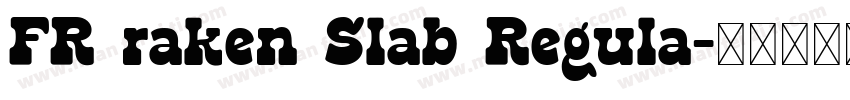 FR raken Slab Regula字体转换